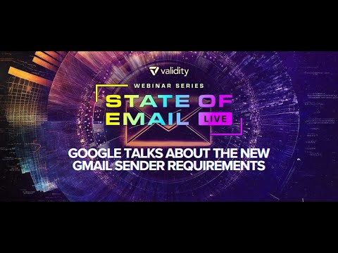State of Email Live: Google Talks About the New Gmail Sender Requirements