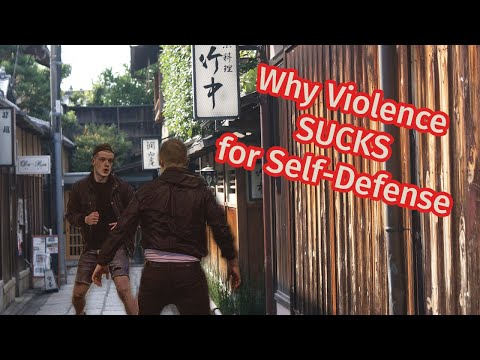 Why Violence Sucks for Self Defense