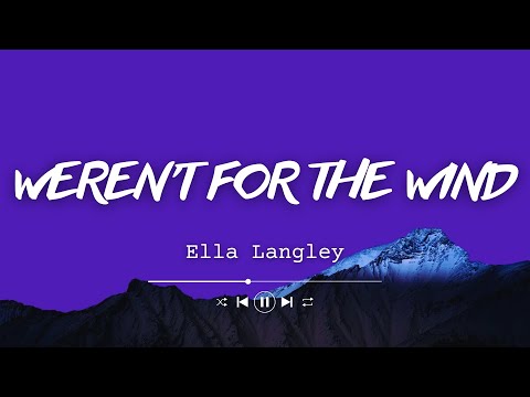 Ella Langley - weren't for the wind (Lyrics)