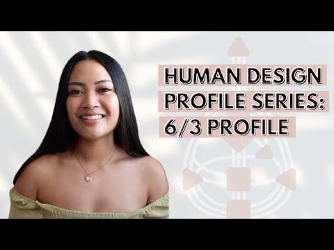 HUMAN DESIGN PROFILE SERIES: 6/3 PROFILE (ROLE MODEL MARTYR)