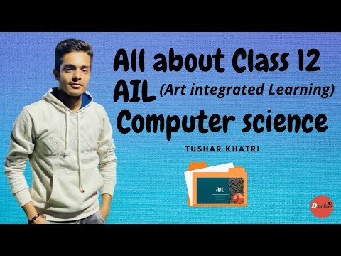 All about class 12 art integrated learning computer science | Tushar Khatri | developersonline