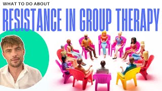 Group Therapy Facilitation Techniques: Resistance (group therapy podcast #5)