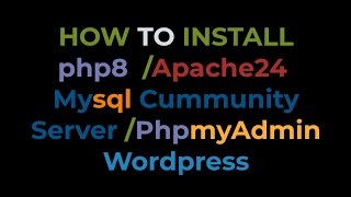 how to install php8 | apche24 | mysql cummunity server | phpmyadmin | wordpress
