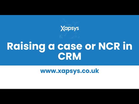 Raising a Case or NCR in CRM