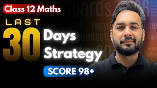 Last 30 Days Planner 🔥 to Score 95+ in Class 12 Maths | Best Strategy for Class 12 Board Exams 2026
