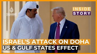 How will Israel's attack on Doha affect the US and Gulf states? | Inside Story