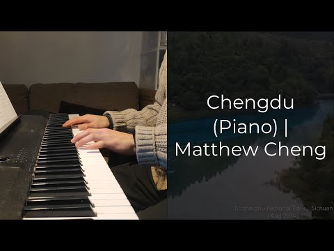 Chengdu 成都 (Piano) by Zhao Lei | Matthew Cheng