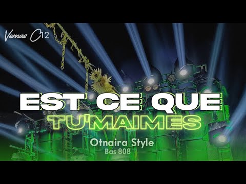 DJ EST CE QUE TU M'AIMES OTNAIRA STYLE