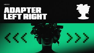 LEFT RIGHT - ADAPTER (OFFICIAL VIDEO) (@adapterdj )