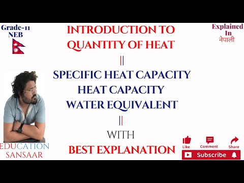 Quantity of Heat || Specific Heat Capacity || Heat Capacity || Water Equivalent || Class 11 || NEB
