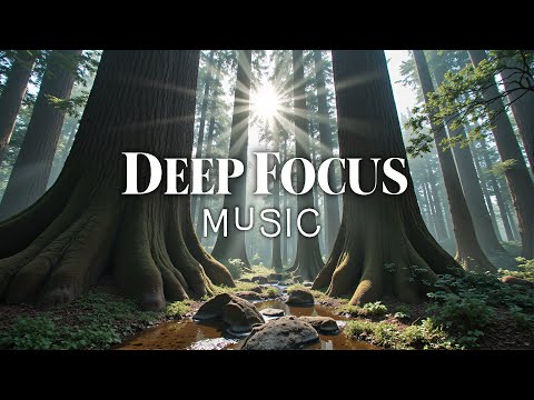 Stay Focused with These Deep Focus Music for Relax ♫ Ethereal Concentration ♫