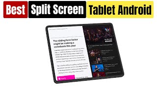 Best Split Screen Tablet Android 2025 | Top 5 Dual Screen & Multitasking Tablets