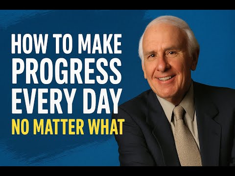 How to Make Progress Every Day—No Matter What | Jim Rohn Motivation