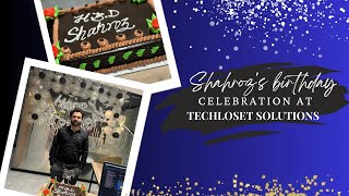 Shahroz Ijaz's Remarkable Birthday at TechloSet Solutions! 🎉🎂🎈