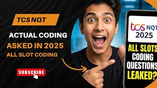 TCS NQT 2025 All Slots Coding Questions! Exact Coding PYQs & Solutions