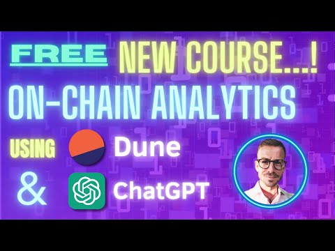 NEW COURSE - On Chain Analytics, Dune, ChatGPT (Blockchain)