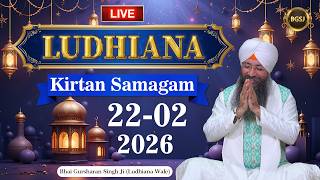 LIVE Ludhiana Kirtan Samagam (22/02/26) | Bhai Gursharan Singh Ji (Ludhiana Wale) | Kirtan