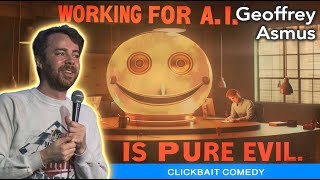 Working in A.I. Is Evil - Stand Up Comedy - Geoffrey Asmus