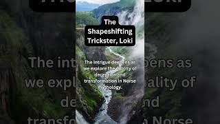 The Shapeshifting Trickster, Loki #NorseMythology #VikingLegends #EpicTales