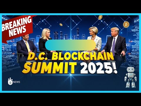 D C  Blockchain Summit 2025 Kicks Off! Crypto Leaders & Lawmakers Discuss Future Regulations