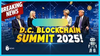 D C  Blockchain Summit 2025 Kicks Off! Crypto Leaders & Lawmakers Discuss Future Regulations