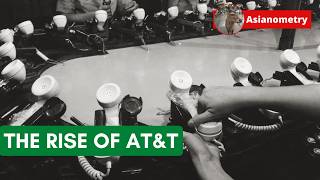 The Rise of AT&T’s Monopoly