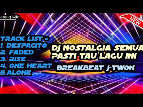 DJ NOSTALGIA SEMUA PASTI TAU LAGU INI !!! BREAKBEAT J-TWON [ Aseng Mix ]