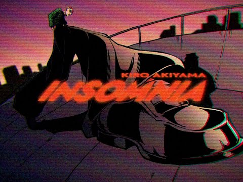 Akiyama Kiro『INSOMNIA』