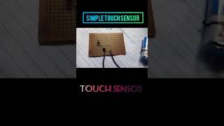 Simple Touch Sensor..... Microproject