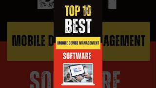 Best Mobile Device Management Software: Top 10 Picks