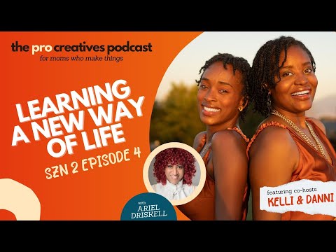 Learning A New Way Of Life with Mom and Screenwriter Ariel E. Driskell | The ProCreatives Podcast