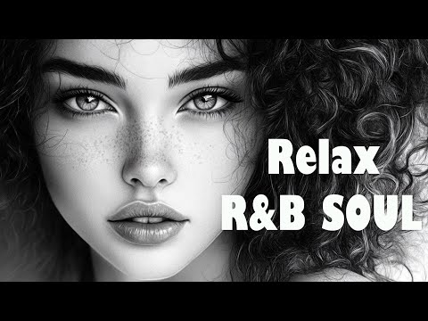R&B Soul Relax Playlist | RnB Music | Cozy Vibes for Relaxation, Focus and Chill