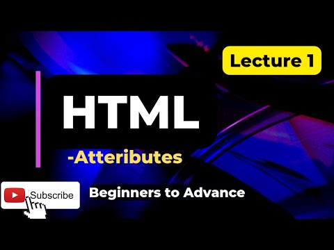 Lec. 1 |  Introduction,Atteributes  |  Learn HTML from Beginner's to Advance with animation.
