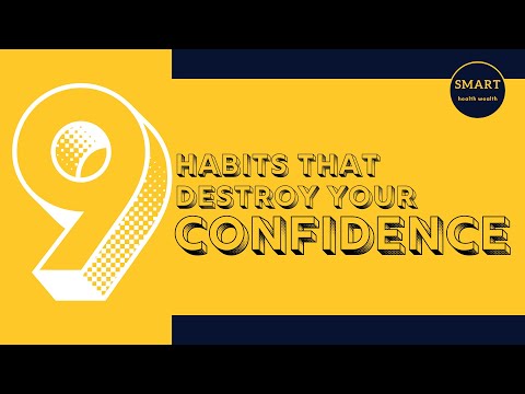 Habits that destroy your Confidence!