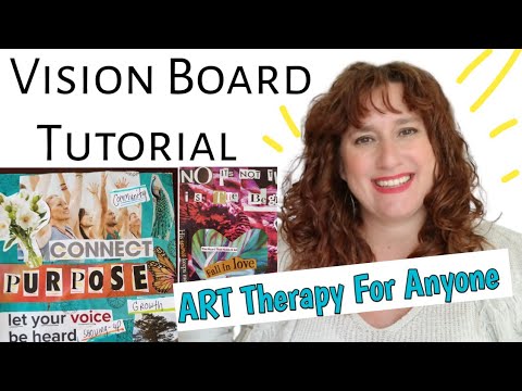 How To Make A Vision Board 2021 ~ Art Collage TUTORIAL For Therapists or ANYONE ~ Art Therapy Ideas