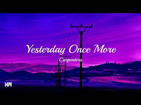 Yesterday Once More - Carpenters (Lyrics)