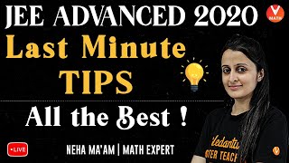 Last-Minute Tips For JEE Advanced 2020  | All the Best! | Neha Agrawal Ma'am | Vedantu Math