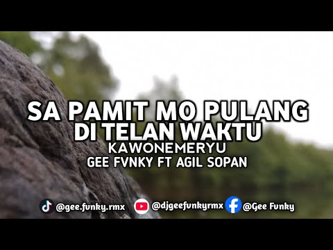 DJ - SA PAMIT MO PULANG x DI TELAN WAKTU FT AGIL SOPAN
