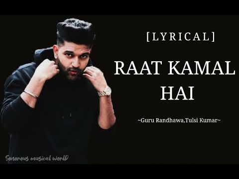 GURU RANDHAWA - RAAT KAMAL HAI (LYRICS) SONOROUS MUSICAL WORLD