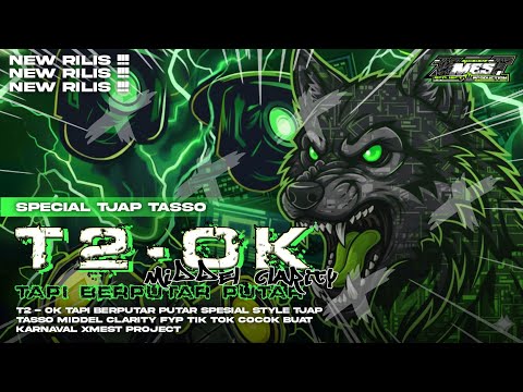DJ TJAP TASSO STYLE MIDDEL CLARITY • T2 - OK • YANG LAGI VIRAL❗️VIRAL DI TIKTOK • XMEST PROJECT •