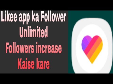 LikeekaUnLimitedFollowers Kaise badhaye/Un limitedfollowkaise Badhaye 2021