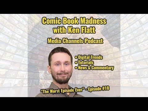 Comic Book Madness with Ken Flatt - Episode #18