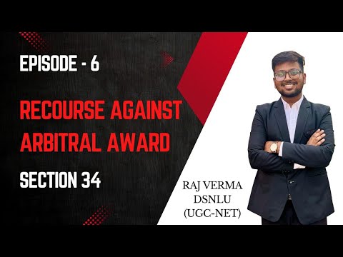 Recourse Against Arbitral Award: Section 34| Public Policy & Patent Illegality