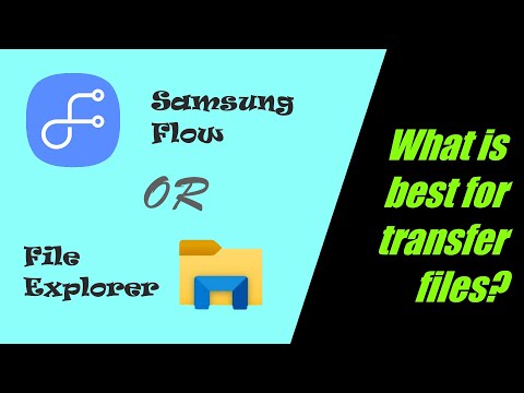 File Explorer vs Samsung Flow | What is best for transfer files?