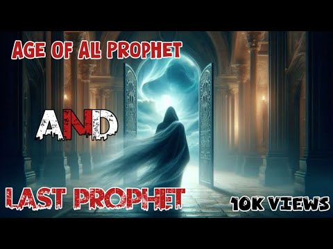 AGE OF ALL PROPHET IN ISLAM 🔥 | HAZRAT ADAM TO HAZRAT MUHAMMAD ( S.A )