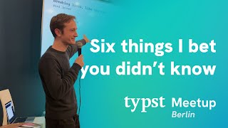 Six Things I Bet You Didn't Know About Typst | Laurenz Mädje @ Typst Meetup