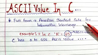 ASCII value in c | C programming | easy explanation |  handwritten notes | for all exams | B Tech