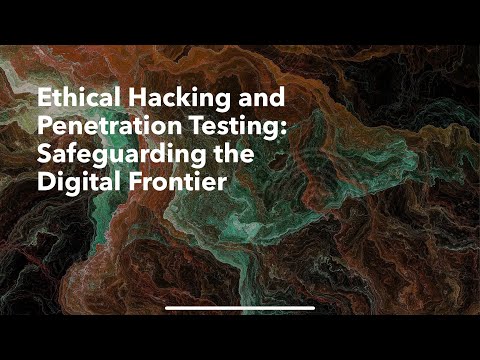 Ethical hacking and Penetration Testing:Safeguarding the Digital Frontier