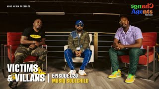 Victims & Villains feat Musiq Soulchild | Change Agents Podcast: Episode 020