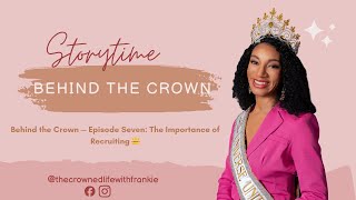Behind the Crown — Episode Seven: The Importance of Recruiting 👑